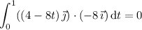 \displaystyle\int_0^1((4-8t)\,\vec\jmath)\cdot(-8\,\vec\imath)\,\mathrm dt=0