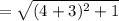 = \sqrt{(4+3)^{2}+1}