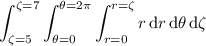 \displaystyle\int_{\zeta=5}^{\zeta=7}\int_{\theta=0}^{\theta=2\pi}\int_{r=0}^{r=\zeta}r\,\mathrm dr\,\mathrm d\theta\,\mathrm d\zeta