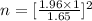 n = [\frac{1.96 \times 1}{1.65}]^2