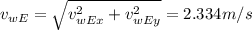 v_{wE}=\sqrt{v_{wEx}^2+v_{wEy}^2}=2.334m/s