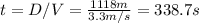 t = D/V = \frac{1118m}{3.3m/s} =338.7s