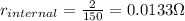r_{internal}=\frac{2}{150}=0.0133 \Omega