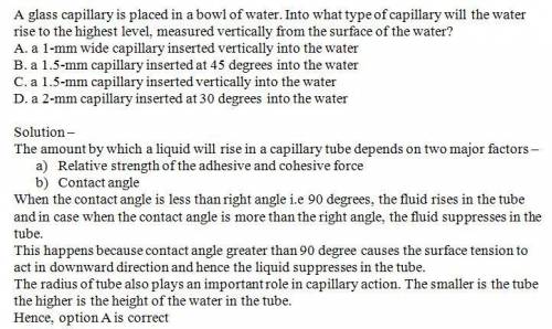 Aglass capillary is placed in a bowl of water. into what type of capillary will the water rise to th