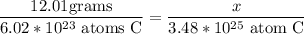 \dfrac{12.01 \text{grams}}{6.02*10^{23} \text{ atoms C}} = \dfrac{x}{3.48 * 10^{25} \text{ atom C}}