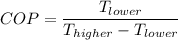 COP = \dfrac{T_{lower}}{T_{higher}-T_{lower}}