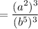 = \dfrac{(a^2)^3}{(b^5)^3}