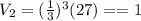 V_2=(\frac{1}{3})^3(27)==1