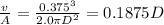 \frac{v}{A} = \frac{0.375\piD^3}{2.0\pi D^2} = 0.1875 D