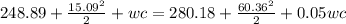 248.89 + \frac{15.09^2}{2} + wc = 280.18 + \frac{60.36^2}{2} + 0.05 wc