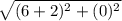 \sqrt{(6 + 2)^{2} +(0)^{2} }