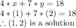4*x+7*y=18\\4*(1)+7*(2)=18\\\therefore (1,2) \text{ is a solution}