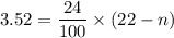 3.52=\dfrac{24}{100}\times (22-n)