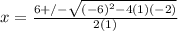 x=\frac{6+/-\sqrt{(-6)^2-4(1)(-2)} }{2(1)}