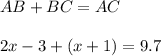 AB+BC=AC\\\\2x-3+(x+1)=9.7