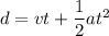 d = v t +\dfrac{1}{2}at^2