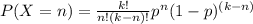 P( X=n)=\frac{k!}{n!(k-n)!}p^{n}(1-p)^{(k-n)}