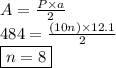 A= \frac{P\times a}{2} \\ 484= \frac{(10n)\times 12.1 }{2} \\ \boxed {n=8}