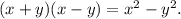 (x+y)(x-y)=x^2-y^2.