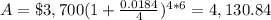 A=\$3,700(1+\frac{0.0184}{4})^{4*6}=4,130.84