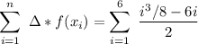 $ \sum_{i=1}^{n}\ \Delta*f(x_{i})=\sum_{i=1}^{6}\  \dfrac{i^3/8-6i}{2} $