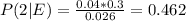 P( 2 | E ) = \frac{0.04*0.3}{0.026}=0.462