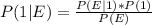 P( 1 | E ) = \frac{P( E | 1 )*P( 1 )}{P( E )}
