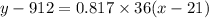 y-912=0.817\times 36(x-21)