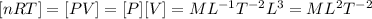 [nRT]=[PV]=[P][V]=ML^{-1}T^{-2}L^3=ML^2T^{-2}
