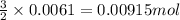 \frac{3}{2}\times 0.0061=0.00915mol