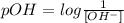 pOH=log\frac {1}{[OH^-]}