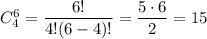 C^6_4=\dfrac{6!}{4!(6-4)!}=\dfrac{5\cdot 6}{2}=15