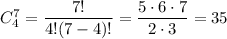 C^7_4=\dfrac{7!}{4!(7-4)!}=\dfrac{5\cdot 6\cdot 7}{2\cdot 3}=35