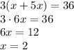 3(x+5x)=36\\&#10;3\cdot6x=36\\&#10;6x=12\\&#10;x=2&#10;