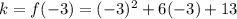 k=f(-3)=(-3)^2+6(-3)+13