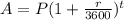 A=P(1+\frac{r}{3600})^{t}