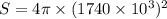 S=4\pi \times (1740\times 10^3)^2