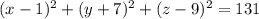 (x-1)^2+(y+7)^2+(z-9)^2=131