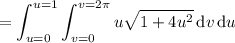 =\displaystyle\int_{u=0}^{u=1}\int_{v=0}^{v=2\pi}u\sqrt{1+4u^2}\,\mathrm dv\,\mathrm du