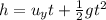 h=u_yt+\frac{1}{2}gt^2