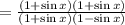 =\frac{(1+\sin x)(1+\sin x)}{(1+\sin x)(1-\sin x)}