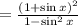 =\frac{(1+\sin x)^{2}}{1-\sin ^{2} x}