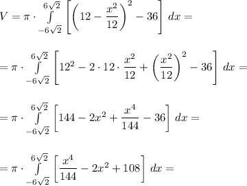 V=\pi\cdot\int\limits_{-6\sqrt{2}}^{6\sqrt{2}} \left[\left(12-\dfrac{x^2}{12}\right)^2-36\right]\,dx=\\\\\\=\pi\cdot\int\limits_{-6\sqrt{2}}^{6\sqrt{2}} \left[12^2-2\cdot12\cdot\dfrac{x^2}{12}+\left(\dfrac{x^2}{12}\right)^2-36\right]\,dx=\\\\\\=&#10;\pi\cdot\int\limits_{-6\sqrt{2}}^{6\sqrt{2}} \left[144-2x^2+\dfrac{x^4}{144}-36\right]\,dx=\\\\\\=&#10;\pi\cdot\int\limits_{-6\sqrt{2}}^{6\sqrt{2}} \left[\dfrac{x^4}{144}-2x^2+108\right]\,dx=\\\\\\&#10;