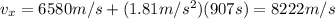 v_{x}=6580m/s+(1.81m/s^2)(907s)=8222m/s