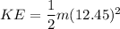 KE= \dfrac{1}{2}m(12.45)^2