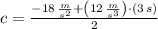 c = \frac{-18\,\frac{m}{s^{2}}+\left(12\,\frac{m}{s^{3}} \right)\cdot (3\,s)}{2}