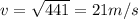 v=\sqrt{441}=21 m/s