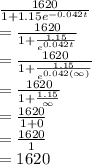 \frac{1620}{1+1.15e^{-0.042t}}\\=\frac{1620}{1+\frac{1.15}{e^{0.042t}}}\\=\frac{1620}{1+\frac{1.15}{e^{0.042(\infty)}}}\\=\frac{1620}{1+\frac{1.15}{\infty}}\\=\frac{1620}{1+0}\\=\frac{1620}{1}\\=1620
