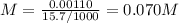 M = \frac{0.00110}{15.7/1000} =0.070 M