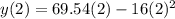 y(2) = 69.54 (2) -16 (2) ^ 2